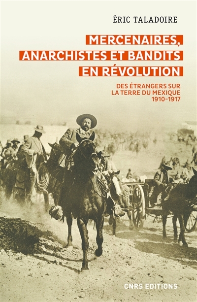 Mercenaires, anarchistes et bandits en révolution | Taladoire, Eric