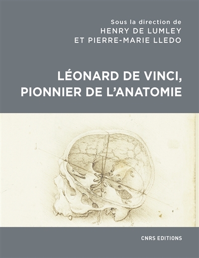 Léonard de Vinci, pionnier de l'anatomie : anatomie comparée, biomécanique, bionique, physiognomonie | 