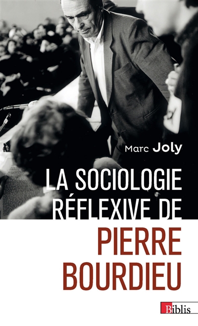 sociologie réflexive de Pierre Bourdieu (La) | Joly, Marc