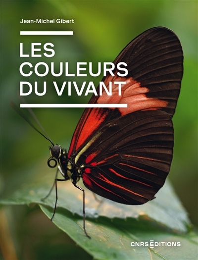 couleurs du vivant (Les) | Gibert, Jean-Michel (Auteur)