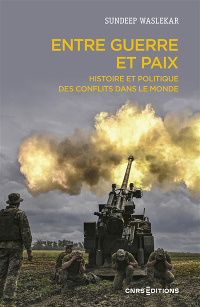 Entre guerre et paix : histoire et politique des conflits dans le monde | Waslekar, Sundeep (Auteur)