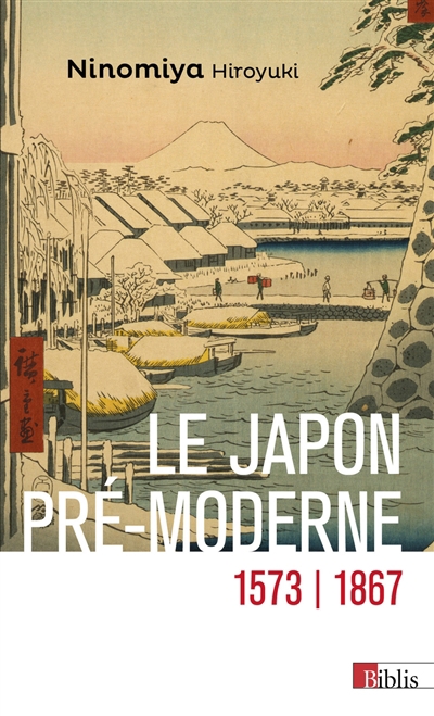 Japon pré-moderne : 1573-1867 (Le) | Ninomiya, Hiroyuki (Auteur)