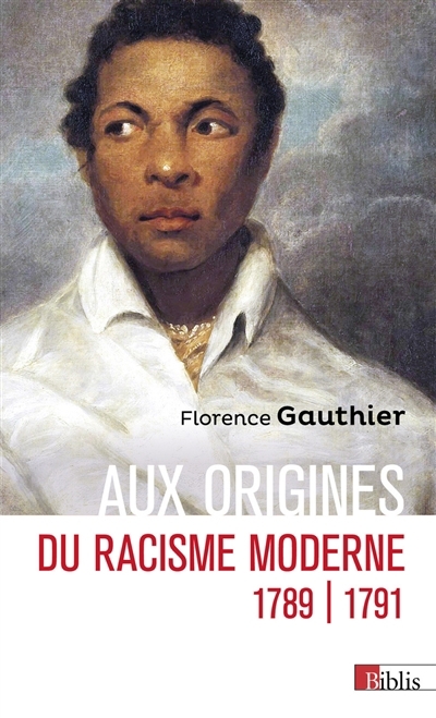 Aux origines du racisme moderne | Gauthier, Florence
