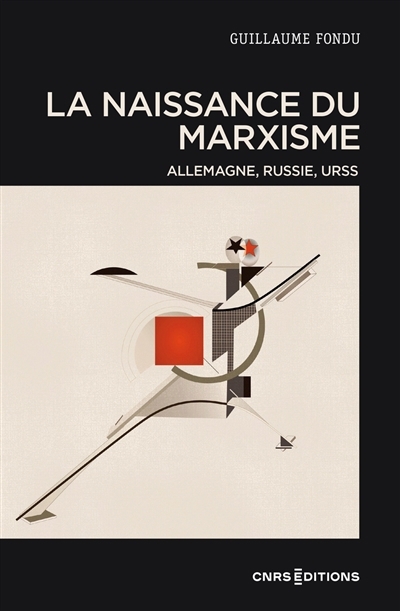 Naissance du marxisme : Allemagne, Russie, URSS (La) | Fondu, Guillaume (Auteur)