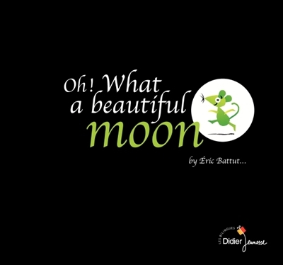 Oh! What a beautiful moon - Bilingue | Battut, Eric