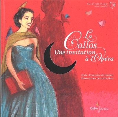 Callas (La) : une invitation à l'opéra : les plus beaux airs de Maria Callas | Guibert, Françoise de