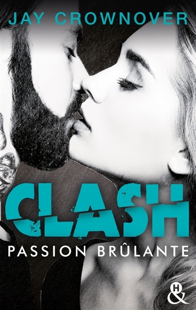 Clash T.01 - Passion brûlante | Crownover, Jay