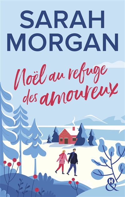 Noël au refuge des amoureux | Morgan, Sarah (Auteur)