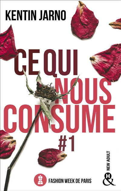 Ce qui nous consume T.01 - Fashion week de Paris | Jarno, Kentin (Auteur)