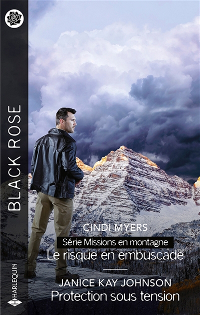 Black rose : missions en montagne - Le risque en embuscade ; Protection sous tension | Johnson, Janice Kay (Auteur) | Myers, Cindi (Auteur)