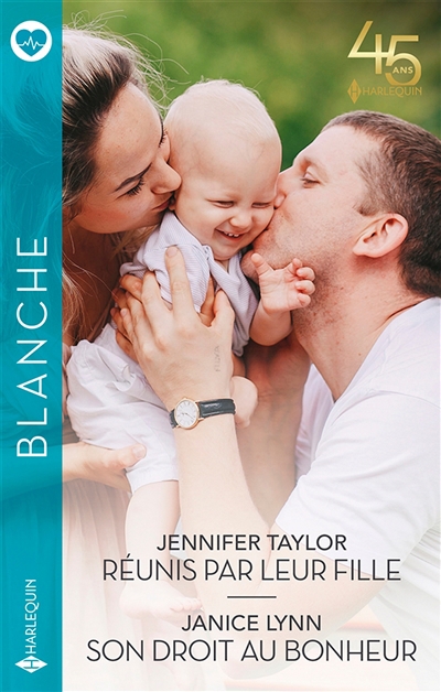 Réunis par leur fille ; Son droit au bonheur | Taylor, Jennifer (Auteur) | Lynn, Janice (Auteur)