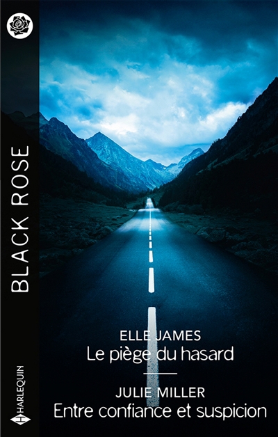 Black rose - Le piège du hasard ; Entre confiance et suspicion | James, Elle (Auteur) | Miller, Julie (Auteur)