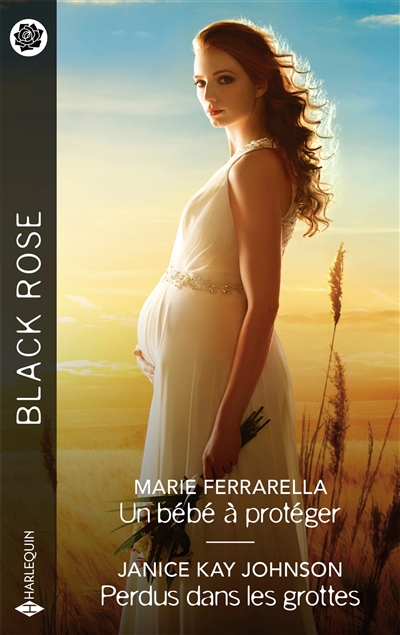 Black rose - Un bébé à protéger ; Perdus dans les grottes | Ferrarella, Marie | Johnson, Janice Kay