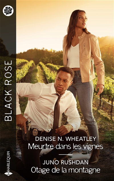 Black rose - Meurtre dans les vignes ; Otage de la montagne | Wheatley, Denise N. | Rushdan, Juno