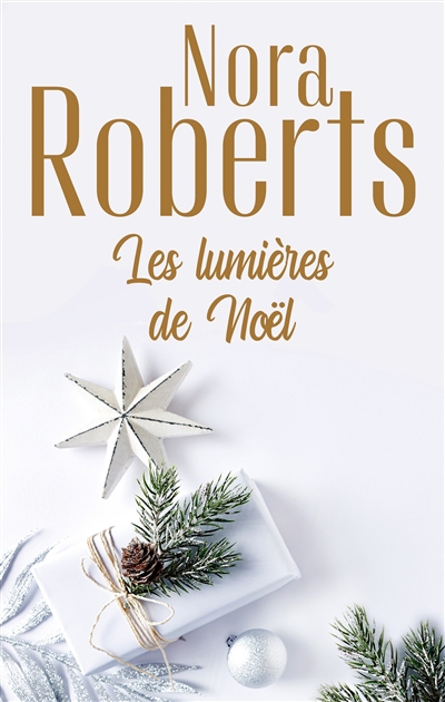 lumières de Noël (Les) | Roberts, Nora (Auteur)