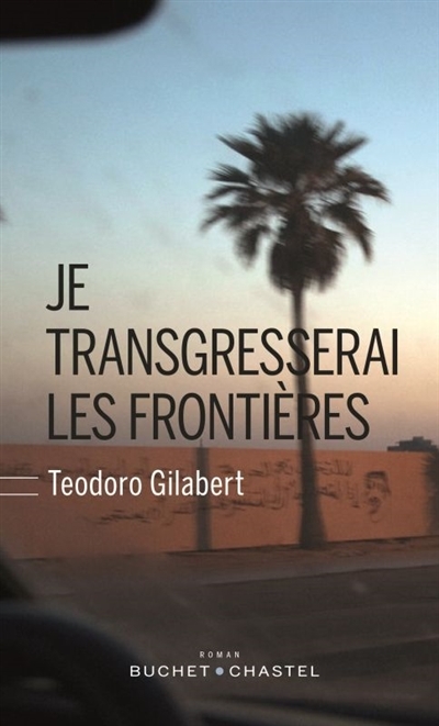 Je transgresserai les frontières | Gilabert, Teodoro