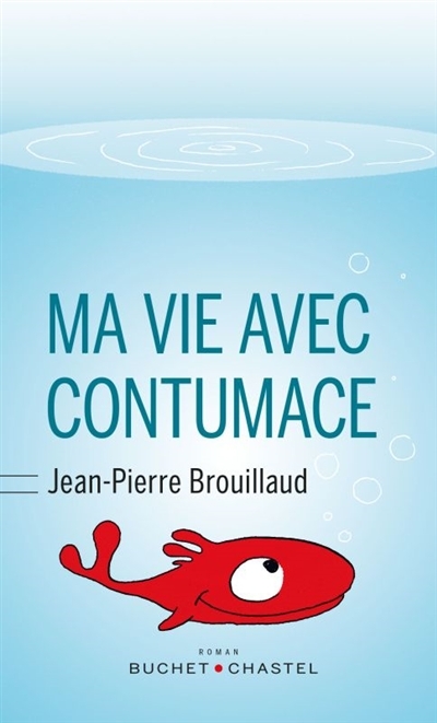 Ma vie avec Contumace | Brouillaud, Jean-Pierre