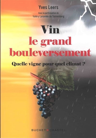 Vin : le grand bouleversement : quel vignoble pour quel climat en 2050 ? | Leers, Yves