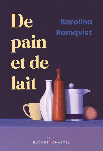 De pain et de lait | Ramqvist, Karolina (Auteur)