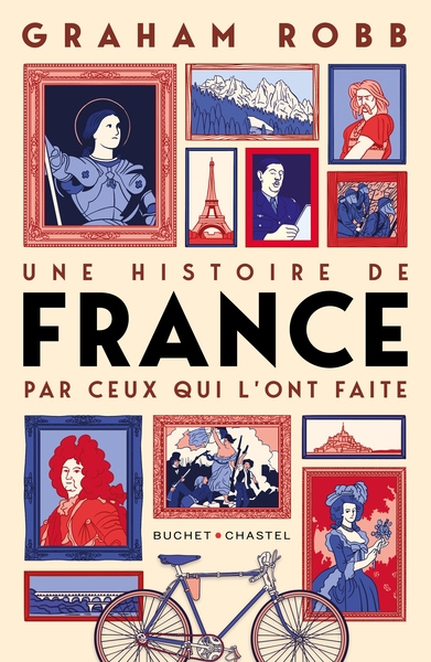 Une histoire de France par ceux qui l'ont faite | Robb, Graham (Auteur)