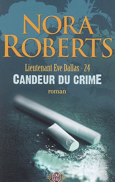 Lieutenant Eve Dallas T.24 - Candeur du crime | Roberts, Nora
