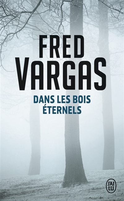Dans les Bois Éternels | Vargas, Fred