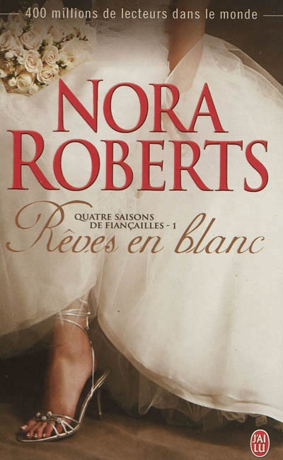 Quatre saisons de fiançailles T.01 - Rêves en blanc | Roberts, Nora
