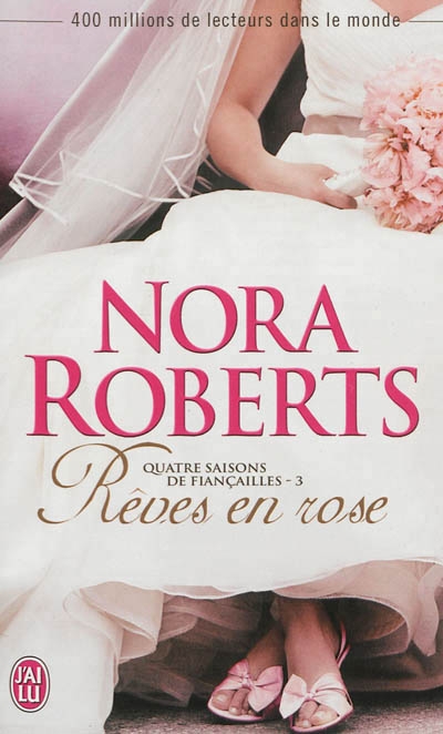 Quatre saisons de fiançailles T.03 - Rêves en rose | Roberts, Nora