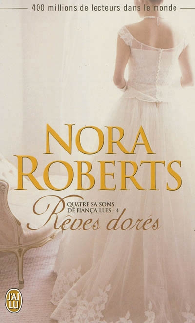 Quatre saisons de fiançailles T.04 - Rêves dorés | Roberts, Nora