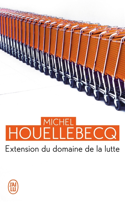 Extension du domaine de la lutte | Houellebecq, Michel