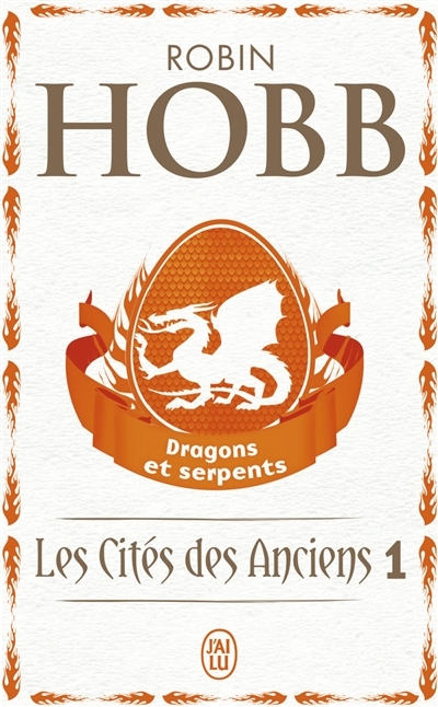 Cités des anciens T.01 - Dragons et serpents | Hobb, Robin