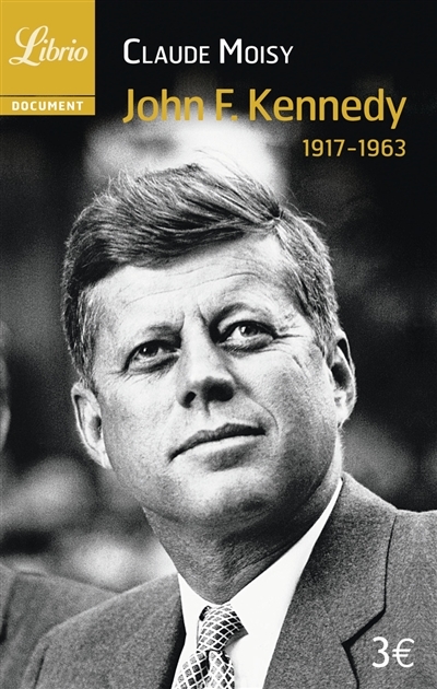 John F. Kennedy (1917-1963) | Moisy, Claude