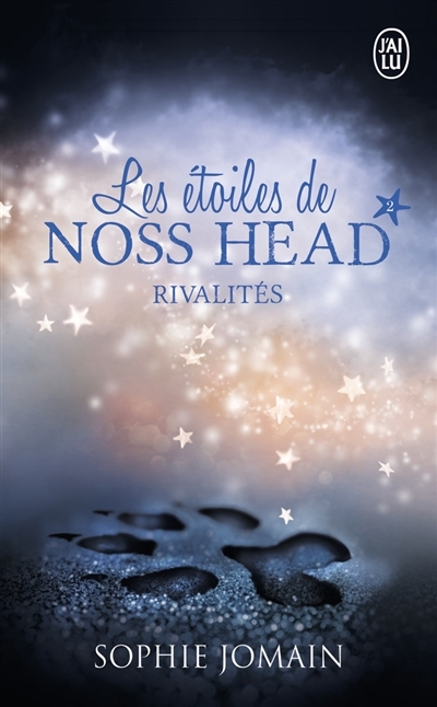Les étoiles de Noss Head T.02 - Rivalités | Jomain, Sophie