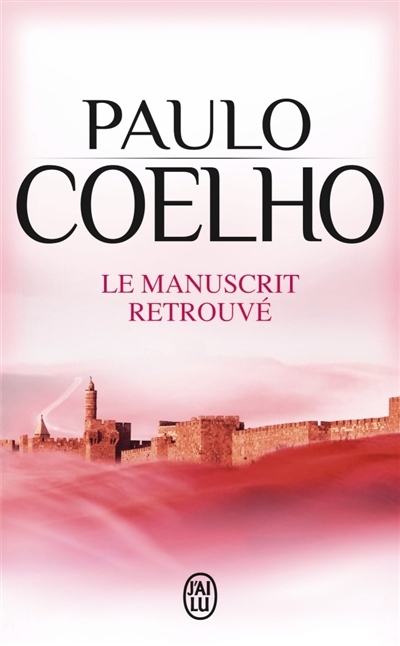 manuscrit retrouvé (Le) | Coelho, Paulo