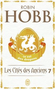 Les cités des Anciens T.07 - vol des dragons (Le) | Hobb, Robin