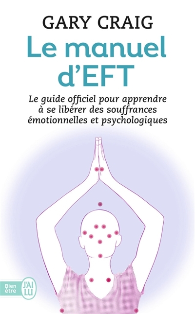 manuel d'EFT (Le) | Craig, Gary