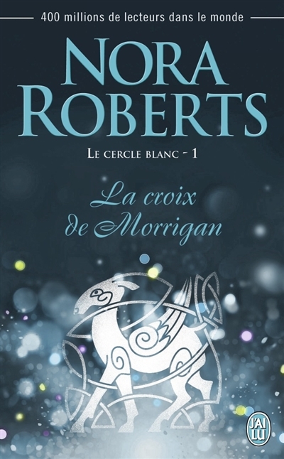 Le Cercle blanc T.01 - La croix de Morrigan | Roberts, Nora