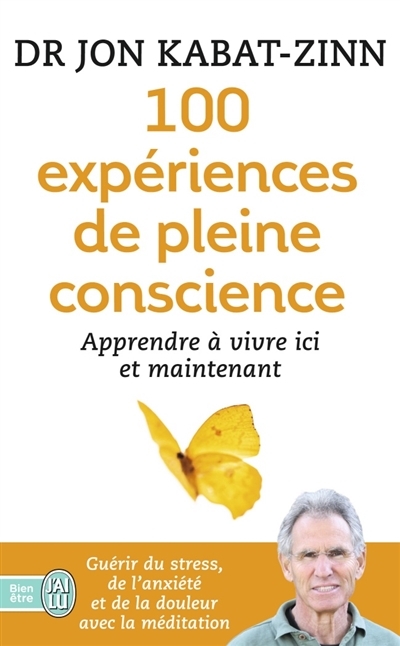 100 expériences de pleine conscience | Kabat-Zinn, Jon