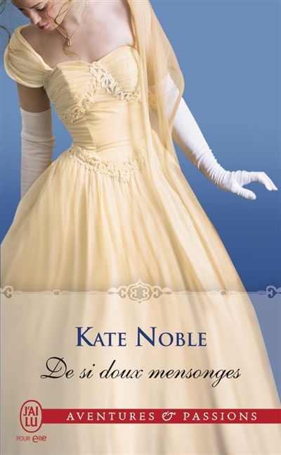 De si doux mensonges | Noble, Kate