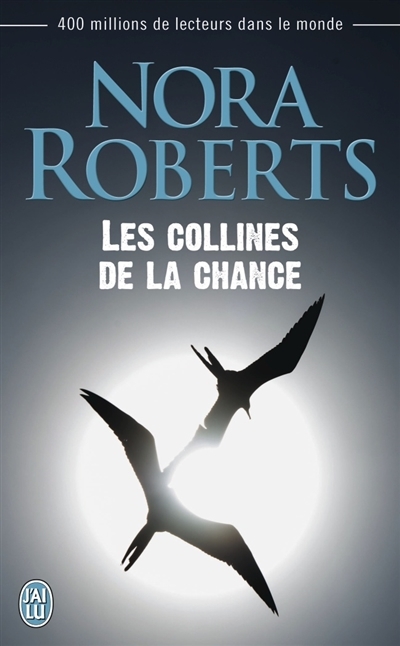 collines de la chance (Les) | Roberts, Nora