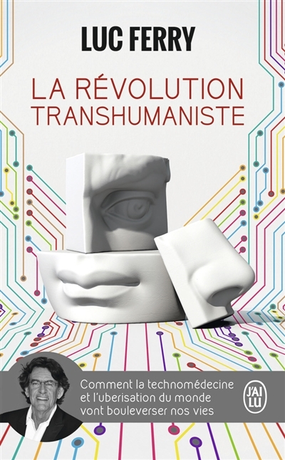 La révolution transhumaniste | Ferry, Luc