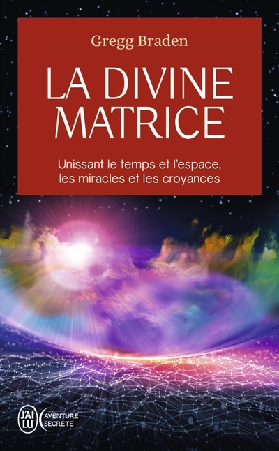 divine matrice (La) | Braden, Gregg