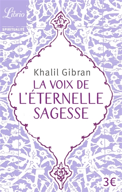 voix de l'éternelle sagesse (La) | Gibran, Khalil