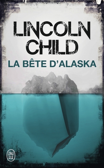 Bête d'Alaska (La) | Child, Lincoln