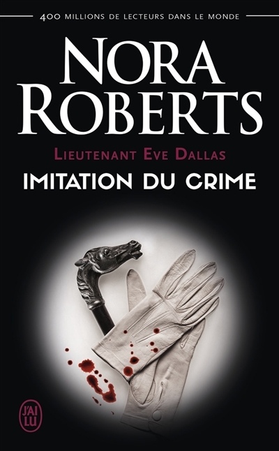 Lieutenant Eve Dallas T.17 Imitation du crime | Roberts, Nora