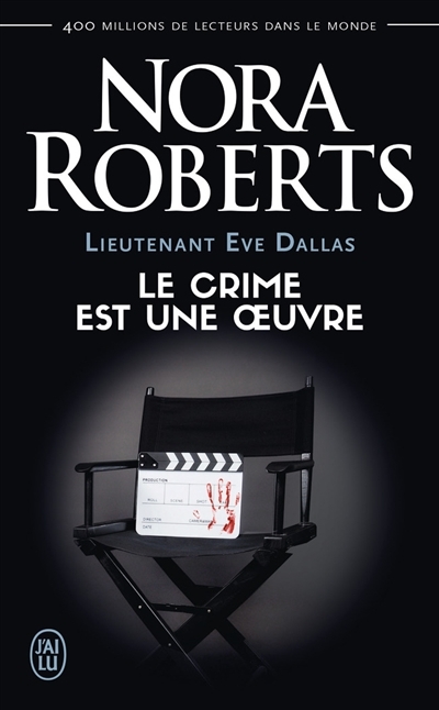 Lieutenant Eve Dallas T.46 - crime est une oeuvre (Le) | Roberts, Nora