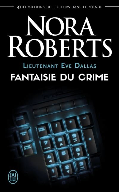 Lieutenant Eve Dallas T.30 - Fantaisie du crime | Roberts, Nora