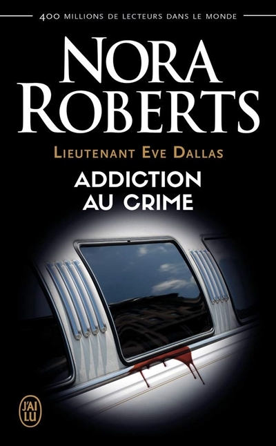 Lieutenant Eve Dallas T.31 - Addiction au crime | Roberts, Nora