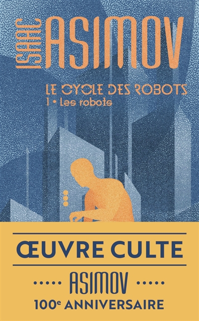 Le cycle des robots T.01 - Les robots  | Asimov, Isaac