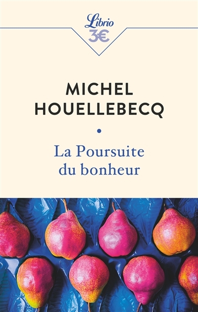 poursuite du bonheur (La) | Houellebecq, Michel